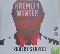 Kremlin Winter written by Robert Service performed by Leighton Pugh on MP3 CD (Unabridged)